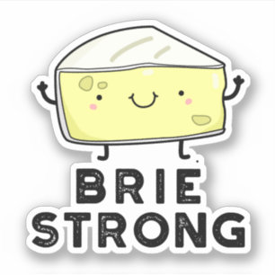 Sticker Brie Strong Funny Pun de fromage positif