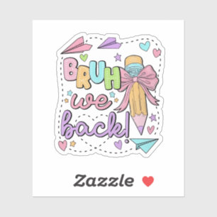 Sticker Bruh We Back Funny Back to School Kindergarten