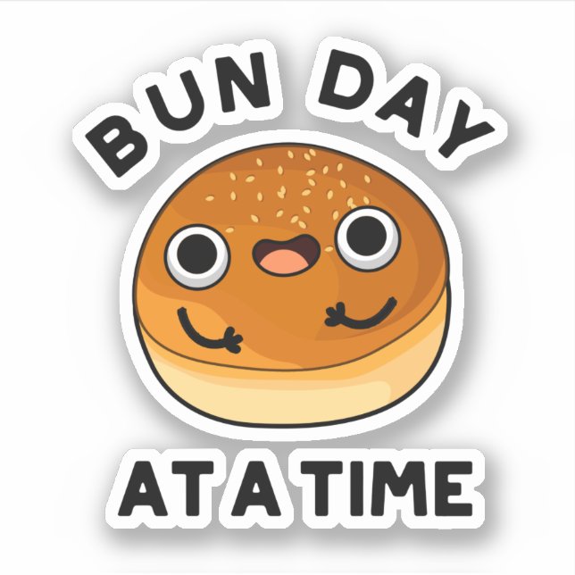 Sticker Bun Day A A Time Drôle Pun De Nourriture Drôle (Devant)