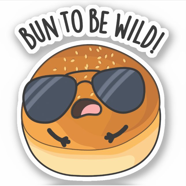 Sticker Bun To Be Wild Funny Food Pun (Devant)