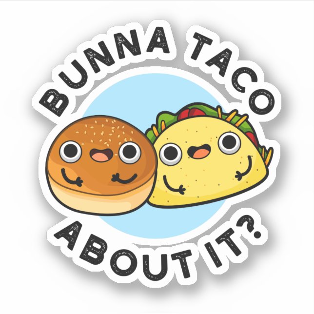 Sticker Bunna Taco A Propos De Ça Amusant Pun De Nourritur (Devant)
