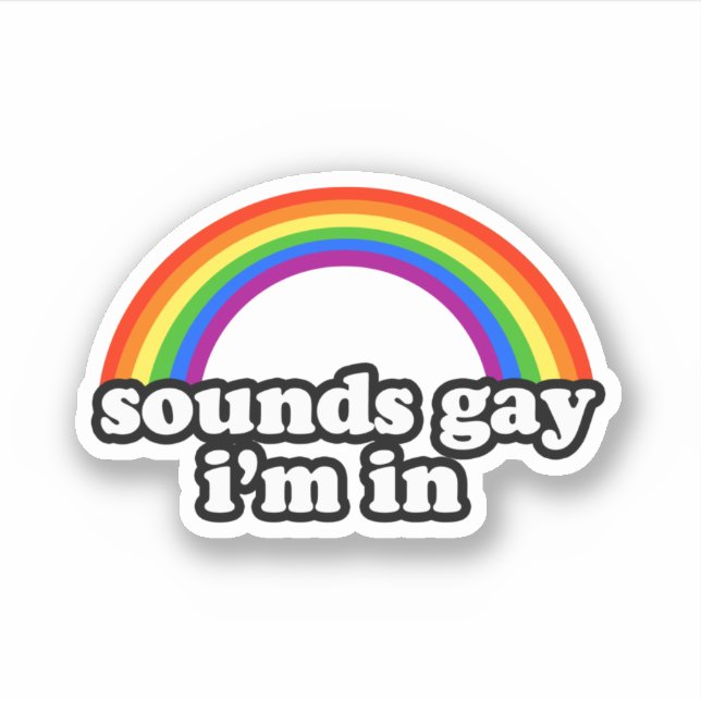 Sticker Ça a l'air gay, je suis dedans (Devant)