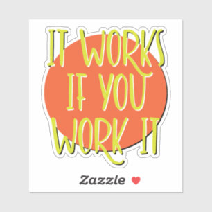 Sticker Ça marche si vous y travaillez Slogan 12 étapes