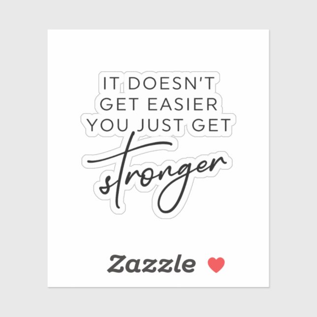 Sticker Ça ne devient pas plus facile de se renforcer (Feuille)