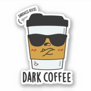 Sticker Café foncé Drôle Boisson Pun