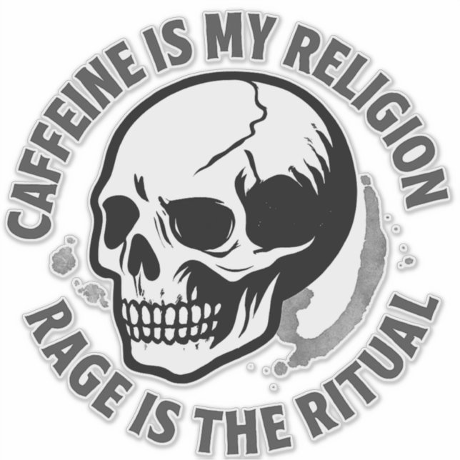 STICKER CAFFEINE IS MY RELIGION. RAGE IS THE RITUAL. (Devant)