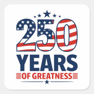 Sticker Carré 250 Ans De Grandeur Indépendance Américaine