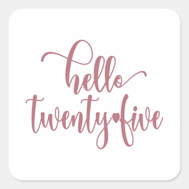 Sticker Carré 25e anniversaire femmes Bonjour 25 mignonne 25 ans (Devant)