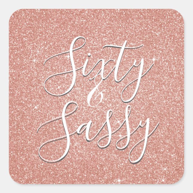 Sticker Carré 60 et Sassy Anniversaire Rose Gold Blush Pink Part (Devant)