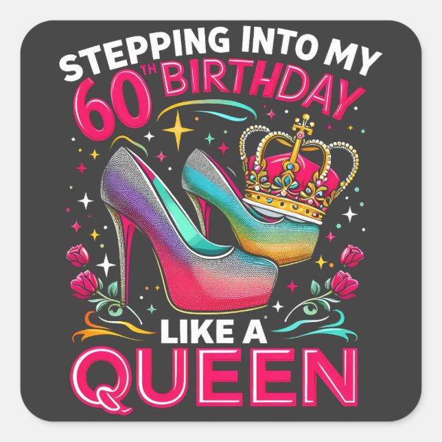 Sticker Carré 60e anniversaire Comme une reine Joyeux 60 ans fem (Devant)
