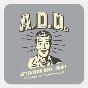 Sticker Carré A.D.D. : Déficit D'Attention ?