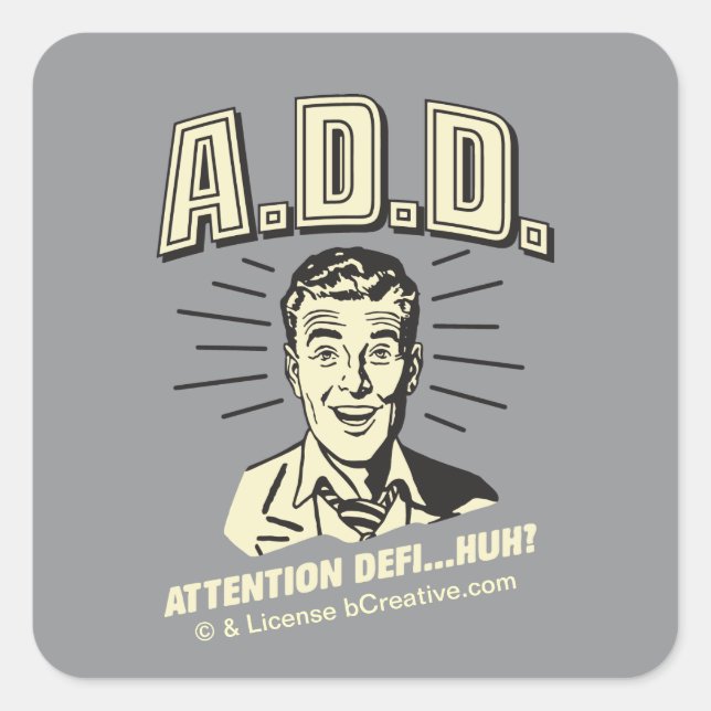 Sticker Carré A.D.D. : Déficit D'Attention ? (Devant)