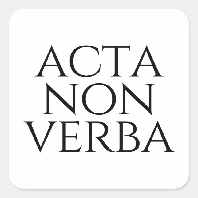 Sticker Carré Acta Non Verba (Devant)