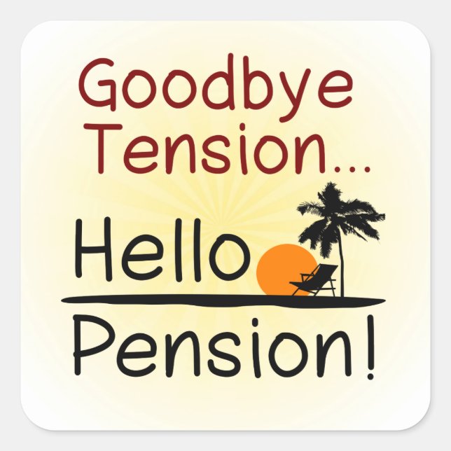 Sticker Carré Adieu Tension, Bonjour Pension Drôle Retraite (Devant)