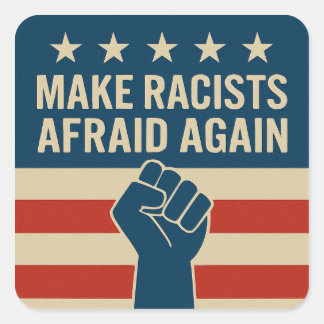 STICKER CARRÉ AFFAIBLIR À NOUVEAU LES RACISTES