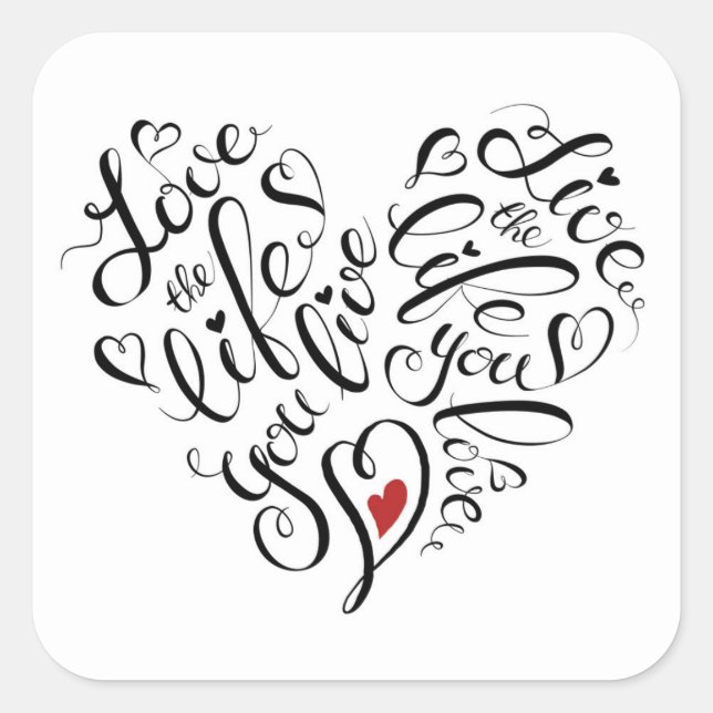Sticker Carré Aimez La Vie Que Vous Vivez (Devant)