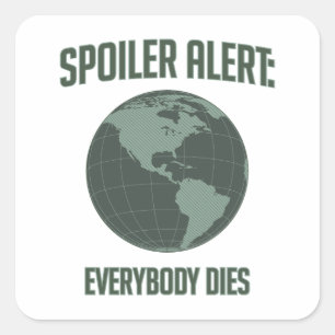Sticker Carré Alerte de spoiler de la terre : Tout le monde