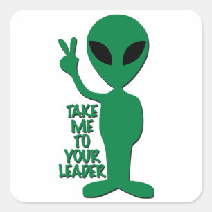 Sticker Carré Alien - Emmenez-Moi À Votre Chef