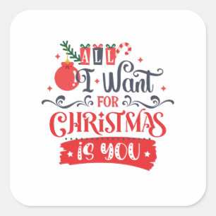 Sticker Carré All I Want for Christmas is You