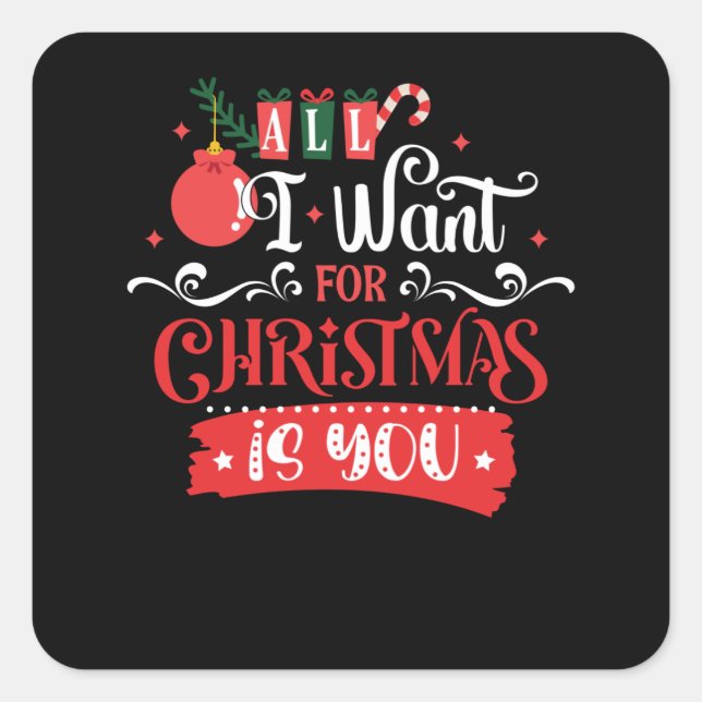 Sticker Carré All I Want for Christmas is You (Devant)