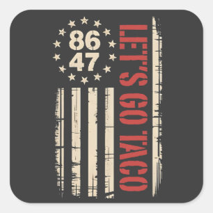 Sticker Carré Allons-y TACO Trump toujours poulets dehors
