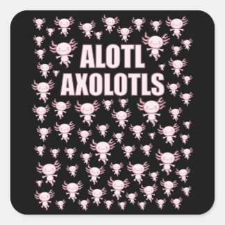 Sticker Carré Alotl Axolotls A Lot of Axolotls