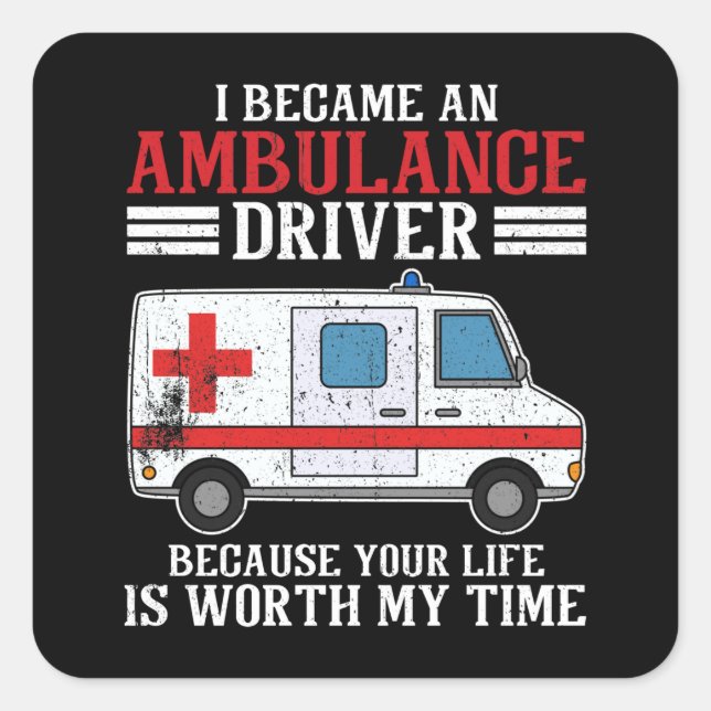 Sticker Carré Ambulance Driver Paramedworth my Time (Devant)