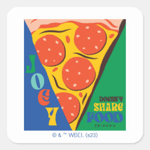 Sticker Carré AMIS™ Joey ne partage pas de nourriture - Pizza
