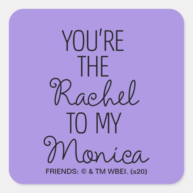 Sticker Carré AMIS™ | Vous êtes le Rachel à ma Monica (Devant)