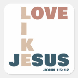 Sticker Carré Amour comme Jésus - Jean 15:12 Chrétienne des femm