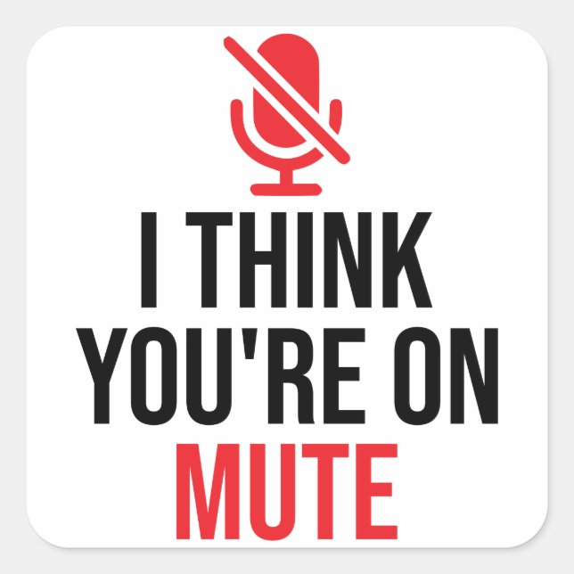 Sticker Carré Appel vidéo, vous êtes sur Mute, je pense que vous (Devant)
