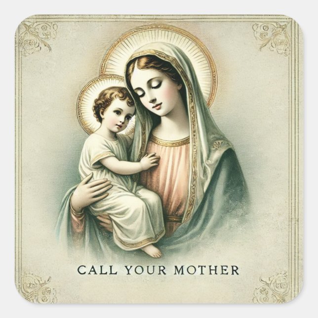 Sticker Carré APPELEZ VOTRE MÈRE" Marie et Jésus, dites le Rosai (Devant)