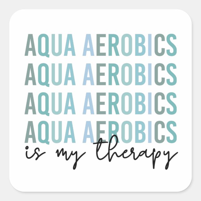 Sticker Carré Aqua Aerobics est mon Thérapie Eau Aérobic cadeaux (Devant)