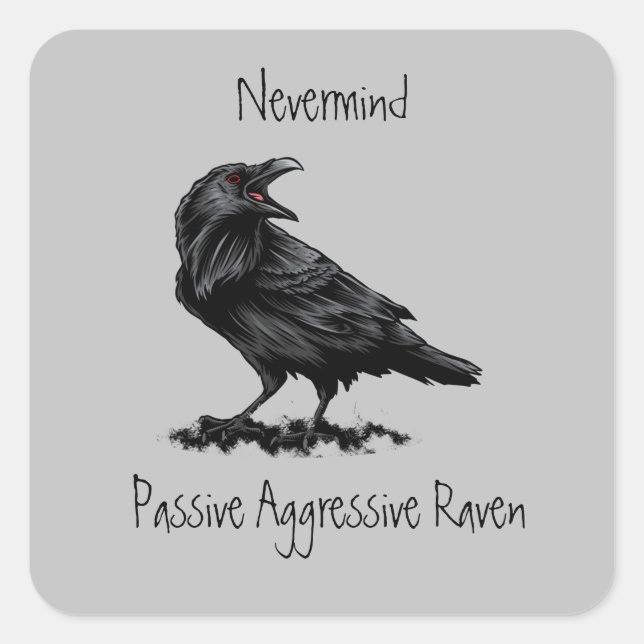 Sticker Carré Aquarelle Passive Agressive Raven fun Devis (Devant)