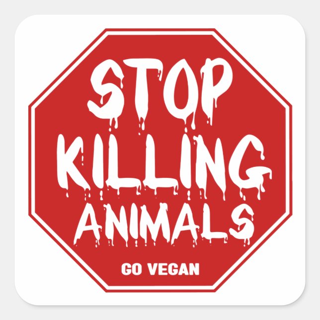 Sticker Carré Arrêtez de tuer des animaux, allez Vegan (Devant)