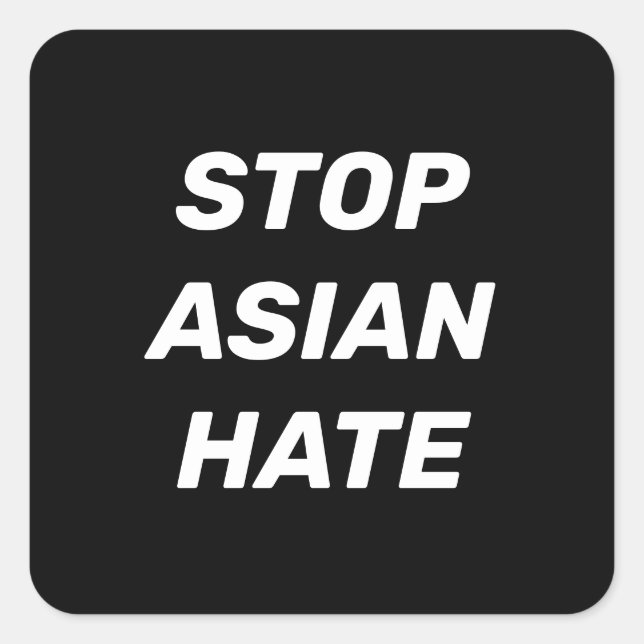 Sticker Carré Arrêtez la haine asiatique, noir blanc (Devant)