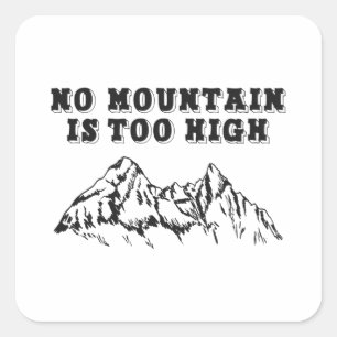 Sticker Carré Aucune montagne n'est trop haute