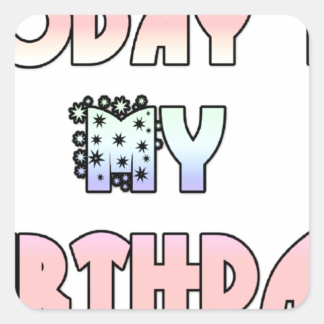Sticker Carré Aujourd'hui est mon art d'anniversaire (Devant)