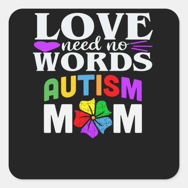 Sticker Carré Autisme Maman Amour N'A Pas Besoin De Mots Cadeaux (Devant)