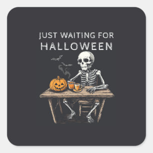 Sticker Carré "Autocollant Just Waiting for Halloween Drôle