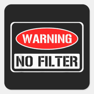 Sticker Carré Avertissement Aucun Filtre Drôle Jeu Sarcastique D