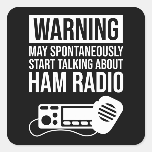 Sticker Carré Avertissement - Peut Commencer À Parler De Ham Rad (Devant)