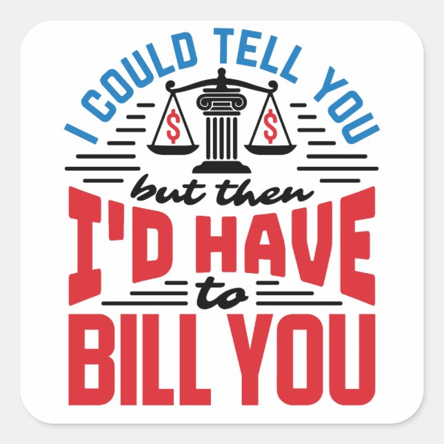 Sticker Carré Avocat drôle je pourrais dire mais je dois vous fa (Devant)