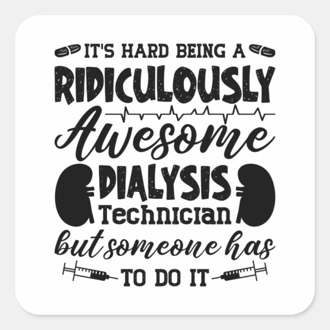 Sticker Carré Awesome Dialysis Technician Dialysis Nurse Tech (Devant)