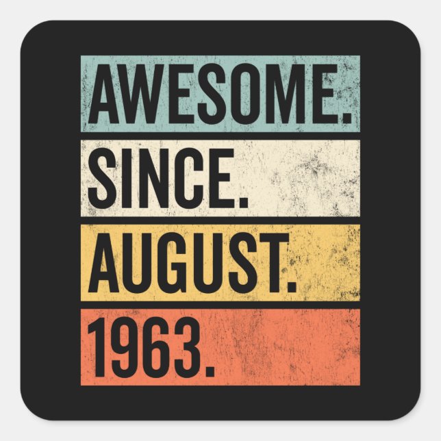 Sticker Carré Awesome Since August 1963 Birthday Retro (Devant)