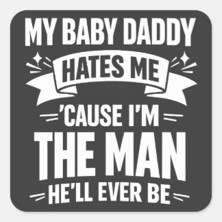 Sticker Carré Baby Daddy Hates Me Twice The Man Funny Polar Prid
