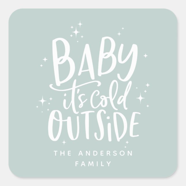 Sticker Carré Bébé il fait froid à l'extérieur vacances (Devant)