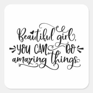 Sticker Carré Belle Fille Vous Pouvez Faire Des Choses Extraordi