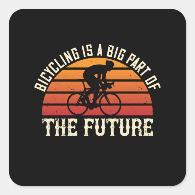 Sticker Carré Bicyclette - Le vélo est une grande partie de l'av (Devant)