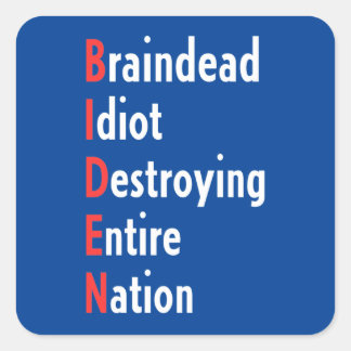 Sticker Carré Biden - Braindead Idiot Détruire toute la nation